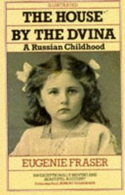 The House by the Dvina: A Russian Childhood