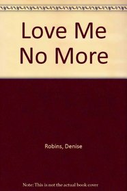 Love Me No More