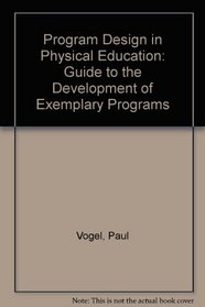 Program Design in Physical Education: Guide to the Development of Exemplary Programs