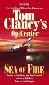 Sea of Fire (Tom Clancy's Op-Center, #9)  (abridged)