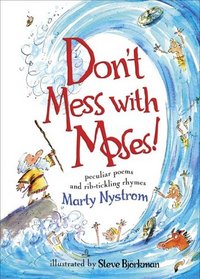 Don't Mess With Moses: Peculiar Poems And Rib-Tickling Rhymes