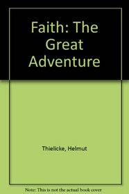 Faith: The Great Adventure