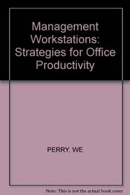 Management Workstations: Strategies for Office Productivity