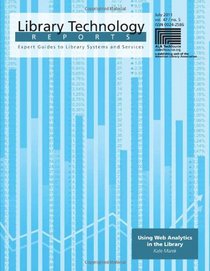 Using Web Analytics in the Library (Library Technology Reports)