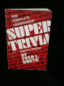 The Cmplete Unabridged Super Trivia Encyclopedia