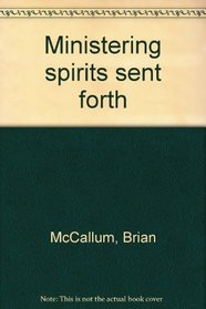 Ministering spirits sent forth