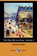 The Way We Live Now, Volume 2 (Dodo Press)