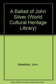A Ballad of John Silver (World Cultural Heritage Library)