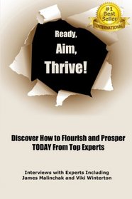 Ready, Aim, Thrive!: Discover How to Flourish and Prosper TODAY from Top Experts