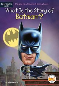What is the Story of Batman? (What is the Story of...?)