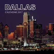 Dallas Calendar 2017: 16 Month Calendar