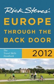 Rick Steves' Europe Through the Back Door 2012: The Travel Skills Handbook