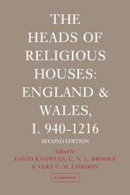 The Heads of Religious Houses: England and Wales, I 940-1216