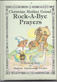 Rock-A-Bye Prayers: Christian Mother Goose
