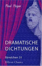 Dramatische Dichtungen: Bndchen 31. Der Bucklige von Schiras (German Edition)