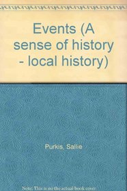 Events (A sense of history - local history)