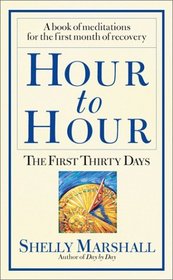 Hour to Hour: The First Thirty Days