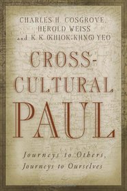 Cross-Cultural Paul: Journeys To Others, Journeys To Ourselves