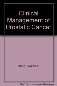 Clinical Management of Prostatic Cancer