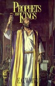 Prophets and Kings As Illustrated in the Captivity and Restoration of Israel