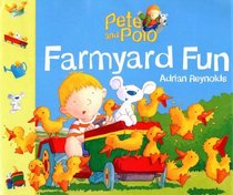 Farmyard Fun (Pete & Polo)
