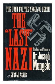 Last Nazi: Life and Times of Doctor Joseph Mengele