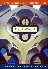 Deaf World: A Historical Reader and Primary Sourcebook