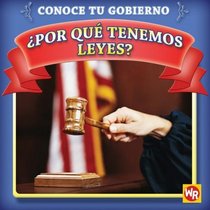 Por que tenemos leyes? / Why Do We Have Laws? (Conoce Tu Gubierno / Know Your Government) (Spanish Edition)