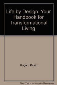 Life by Design: Your Handbook for Transformational Living