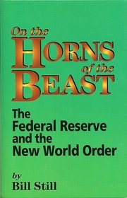 On the Horns of the Beast: The Federal Reserve and the New World Order