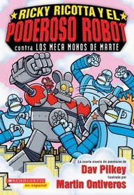 Ricky Ricotta Y El Poderoso Robot Contra Los Mecamonos De Marte (Ricky Ricotta's Mighty Robot Vs. The Mechanical Monkeys From Mars) (Turtleback School & Library Binding Edition) (Spanish Edition)