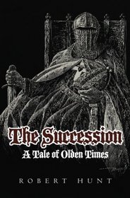 The Succession: A Tale of Olden Times