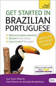 Get Started in Beginner's Brazilian Portuguese (Learn Brazilian Portuguese with Teach Yourself)