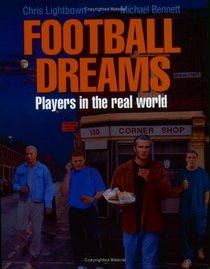 Football Dreams: Players in the Real World
