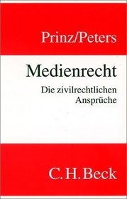 Medienrecht: Die zivilrechtlichen Anspruche (German Edition)