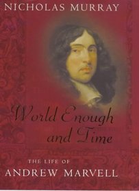 ANDREW MARVELL: WORLD ENOUGH AND TIME