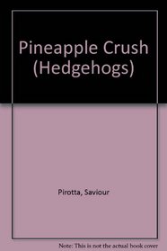 Pineapple Crush (Hedgehogs)