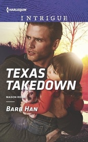 Texas Takedown (Mason Ridge, Bk 2) (Harlequin Intrigue, No 1596)