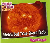 Weird But True Space Facts (Weird But True Science)