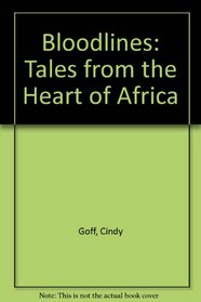 Bloodlines: Tales from the Heart of Africa