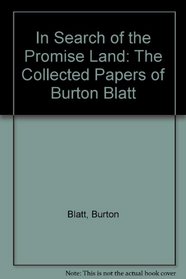 In Search of the Promised Land: The Collected Papers of Burton Blatt