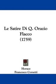 Le Satire Di Q. Orazio Flacco (1759) (Italian Edition)