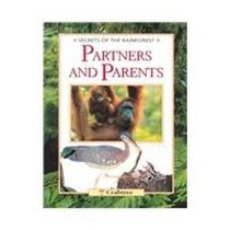 Partners and Parents: By Michael Chinery (Secrets of the Rain Forest)