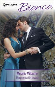 Una proposicin forzada: (A Forced Proposal) (Harlequin Bianca\Never Gamble with a Caf) (Spanish Edition)