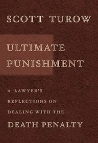 Ultimate Punishment : A Lawyer's Reflections on Dealing with the Death Penalty