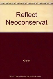 Reflections of a Neoconservative: Looking Back, Looking Ahead
