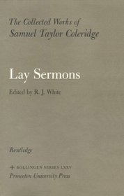The Collected Works of Samuel Taylor Coleridge, Volume 6 : Lay Sermons