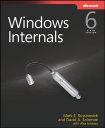 Windows Internals: Covering Windows Server 2008 R2 and Windows 7