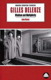 Gilles Deleuze: Vitalism and Multiplicity (Modern European Thinkers)