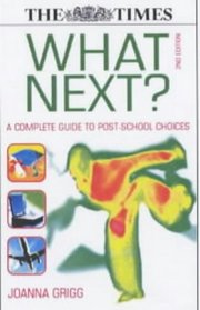 What Next?: A Complete Guide to Post-school Choices